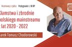 Nie zapomnimy polskiemu mainstreamowi politycznemu i medialnemu niezliczonych kłamstw i zbrodni z czasów tzw. “pandemii”. Żegnamy się z III RP bez żalu i bez lęku. To właśnie ta forma polskiej […]